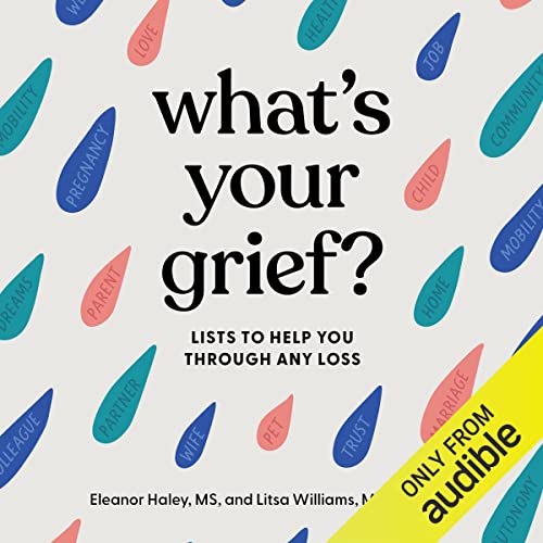What's Your Grief? by Eleanor Haley