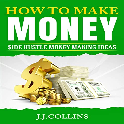 How to Make Money by J. J. Collins