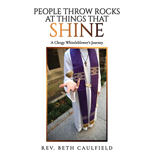 People Throw Rocks at Things That Shine by Rev. Beth Caulfield