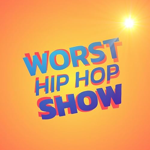 The Worst Hip Hop Show by Troy LaVert