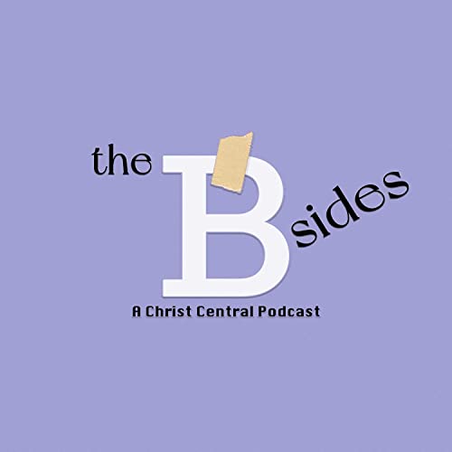 The B Sides by Christ Central Presbyterian Church