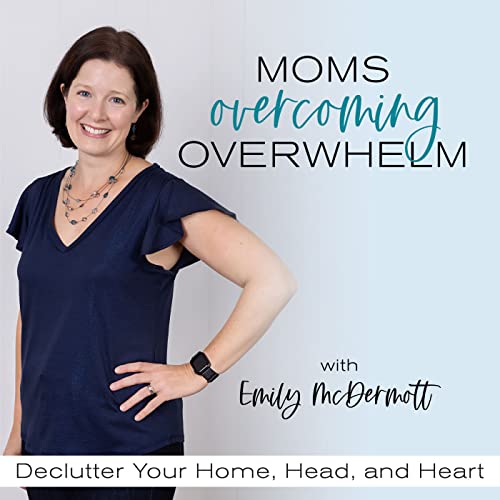 Moms Overcoming Overwhelm | Decluttering Tips, Declutter, Systems, Routines for Moms, Home Organization by Emily McDermott | I Help Moms Declutter and Get Organized