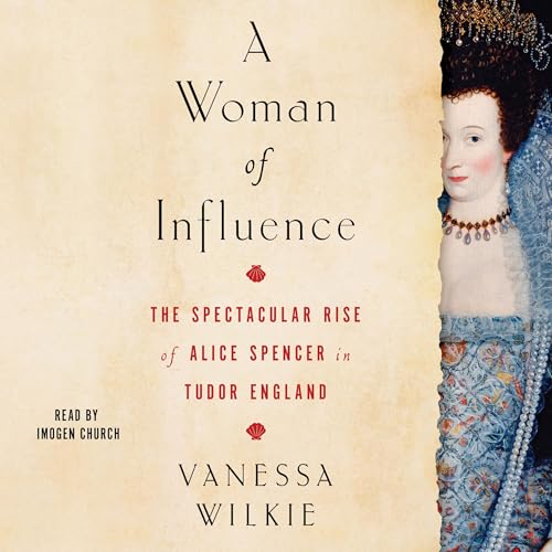 A Woman of Influence by Vanessa Wilkie
