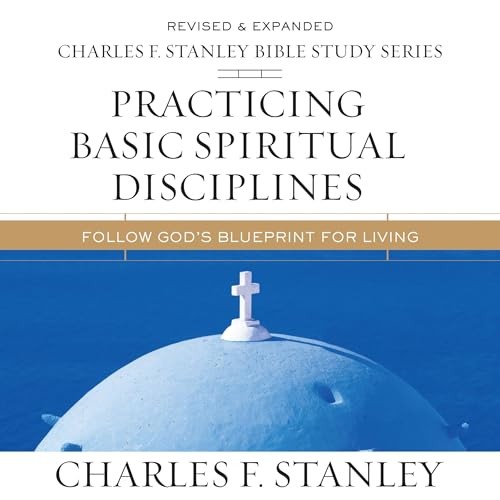 Practicing Basic Spiritual Disciplines: Audio