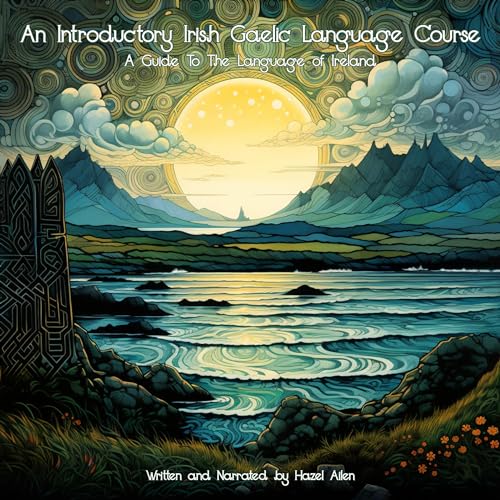 An Introductory Irish Gaelic Language Course by Hazel Ailen