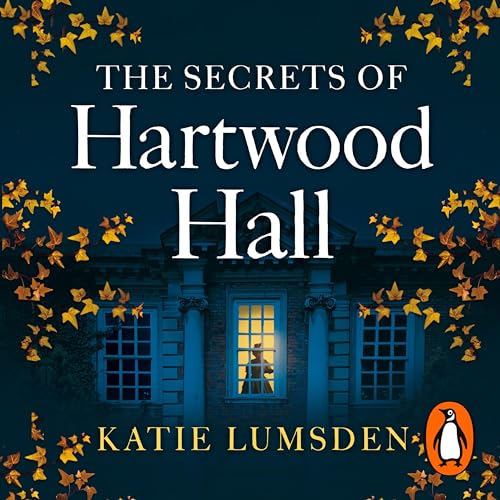 The Secrets of Hartwood Hall by Katie Lumsden