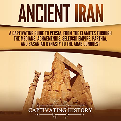 Ancient Iran by Captivating History
