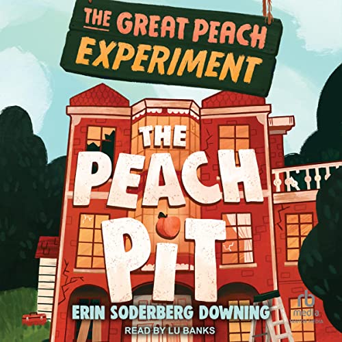 The Peach Pit by Erin Soderberg Downing