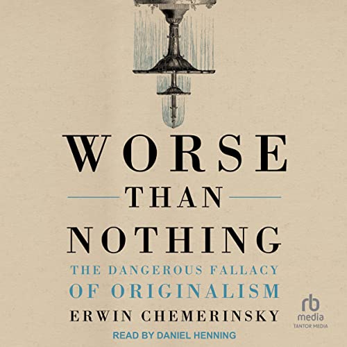 Worse Than Nothing by Erwin Chemerinsky