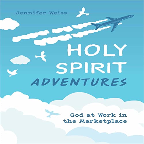 Holy Spirit Adventures by Jennifer Weiss