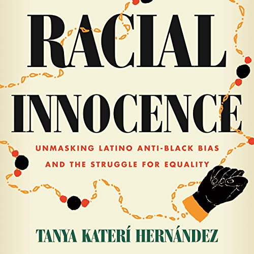 Racial Innocence by Tanya Katerí Hernández
