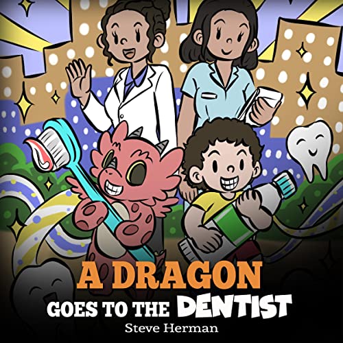 A Dragon Goes to the Dentist by Steve Herman