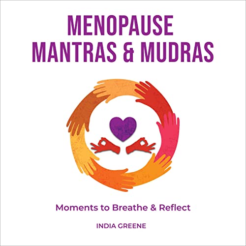 Menopause Mantras and Mudras