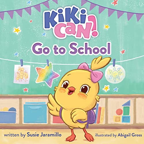 Kiki Can! Go to School by Susie Jaramillo