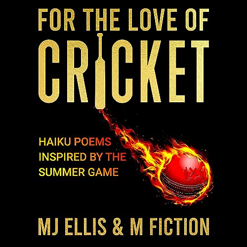 For the Love of Cricket by MJ Ellis