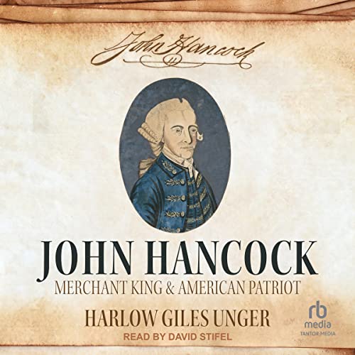 John Hancock by Harlow Giles Unger