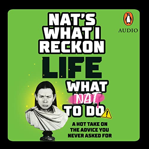 Life: What Nat to Do by Nat's What I Reckon
