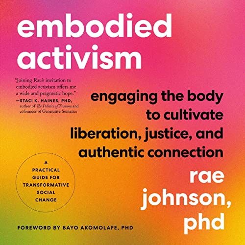 Embodied Activism by Rae Johnson PhD