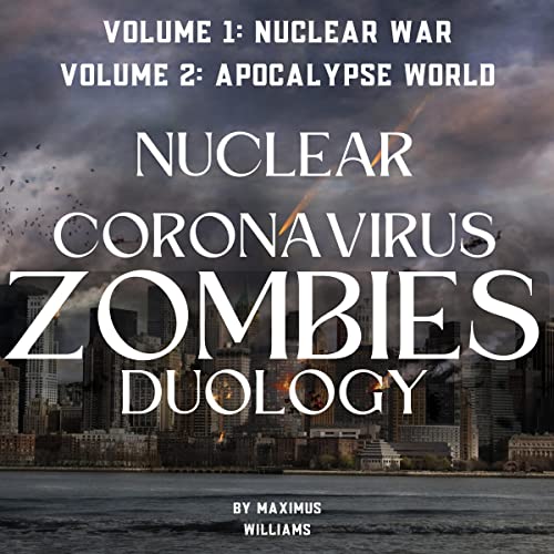 Nuclear Coronavirus Zombies Duology