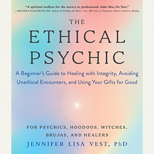 The Ethical Psychic by Jennifer Lisa Vest PhD