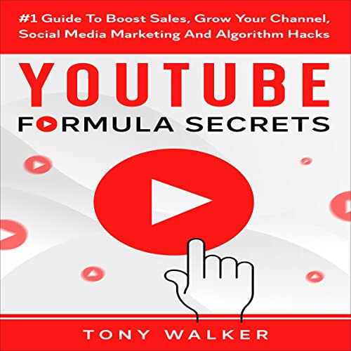 YouTube Formula Secrets by Tony Walker