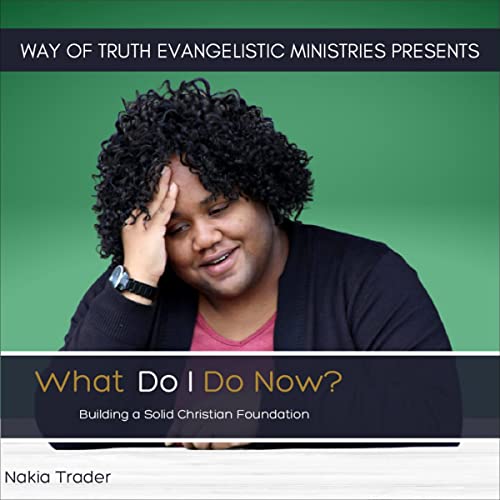 What Do I Do Now? by Nakia Trader