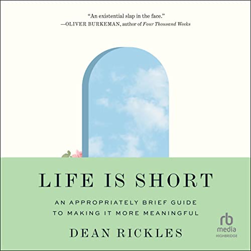 Life Is Short by Dean Rickles