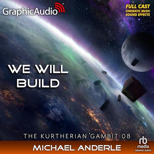 We Will Build (Dramatized Adaptation) by Michael Anderle