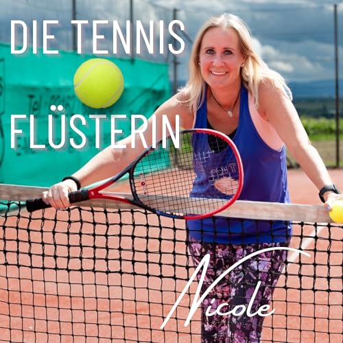 Die Tennis 🎾 Flüsterin by Nicole Knappe