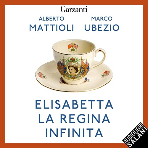Elisabetta. La regina infinita by Alberto Mattioli