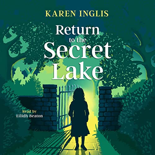 Return to the Secret Lake by Karen Inglis