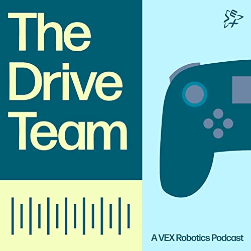The Drive Team: A VEX Robotics Podcast by Vex Ontario