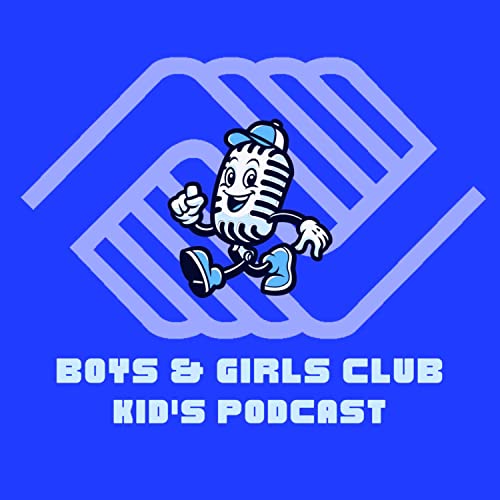 Boys & Girls Club Podcast by Juan Nunez