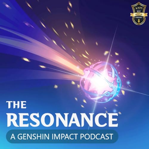The Resonance: A Genshin Impact Podcast by HOYOcast