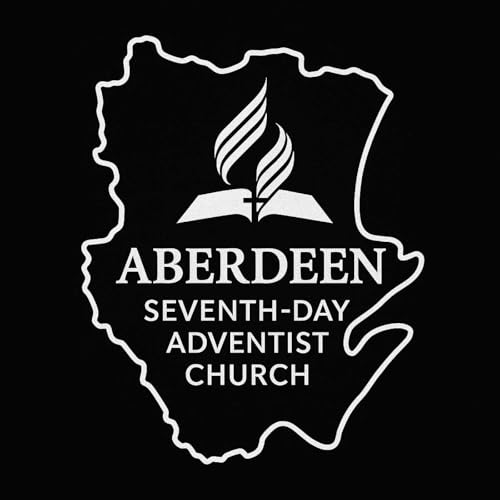 Seventh-Day Adventist Aberdeen Church Podcast by SDA Aberdeen Church