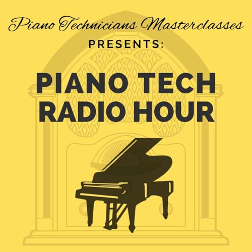 Piano Tech Radio Hour by Piano Technicians Masterclasses