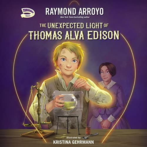 The Unexpected Light of Thomas Alva Edison