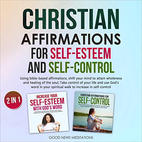 Christian Affirmations for Self-Esteem and Self-Control