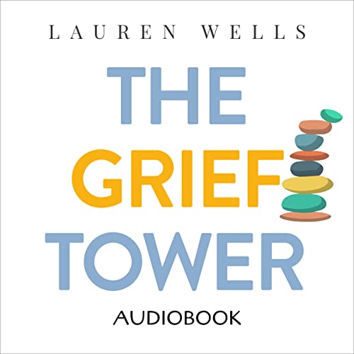 The Grief Tower by Lauren Wells