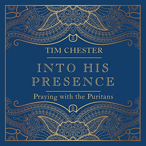 Into His Presence by Tim Chester