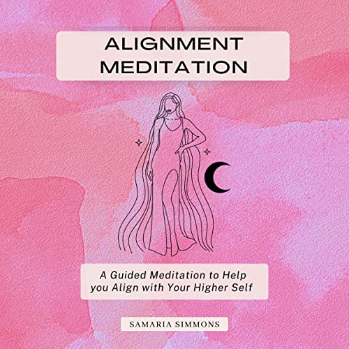 Alignment Meditation by Samaria Simmons