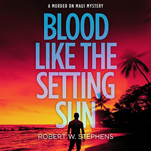Blood Like the Setting Sun by Robert W. Stephens