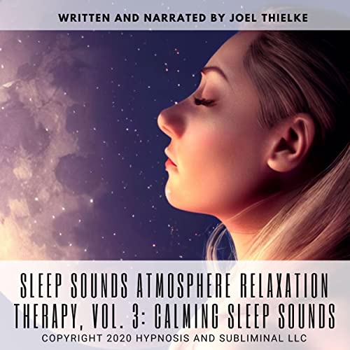 Sleep Sounds Atmosphere Relaxation Therapy, Vol. 3 by Joel Thielke