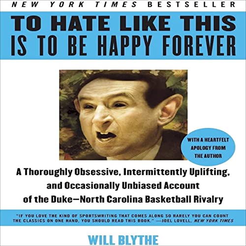 To Hate Like This Is to Be Happy Forever by Will Blythe