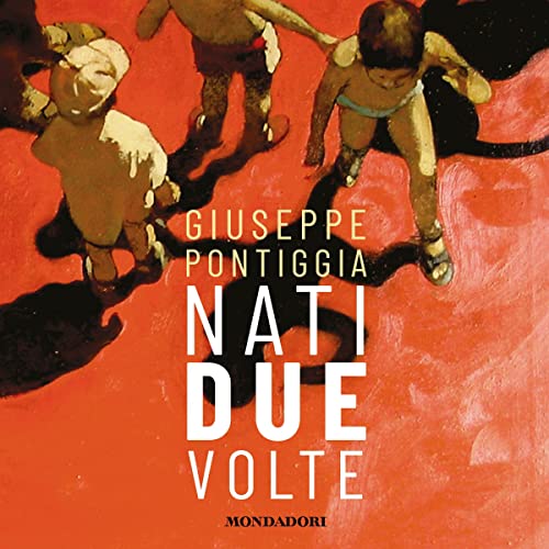 Nati due volte by Giuseppe Pontiggia