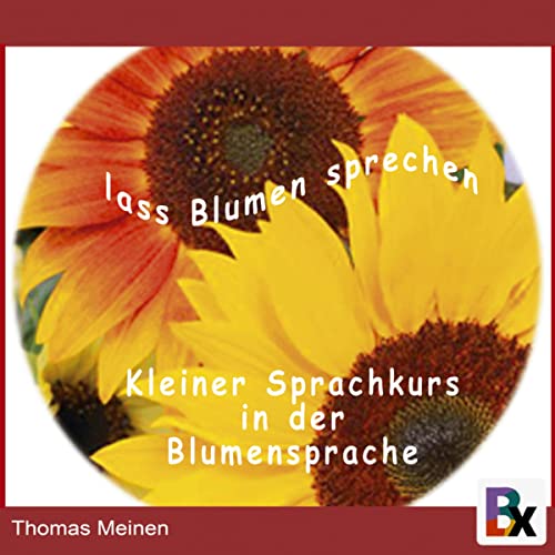 Lass Blumen sprechen by Thomas Meinen