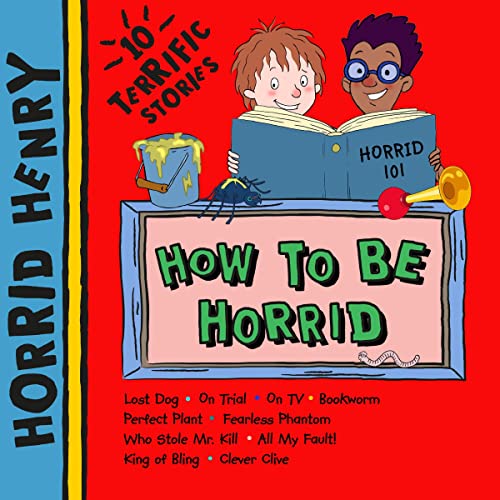 Horrid Henry: How to Be Horrid