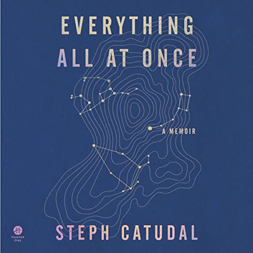 Everything All at Once by Stephanie Catudal