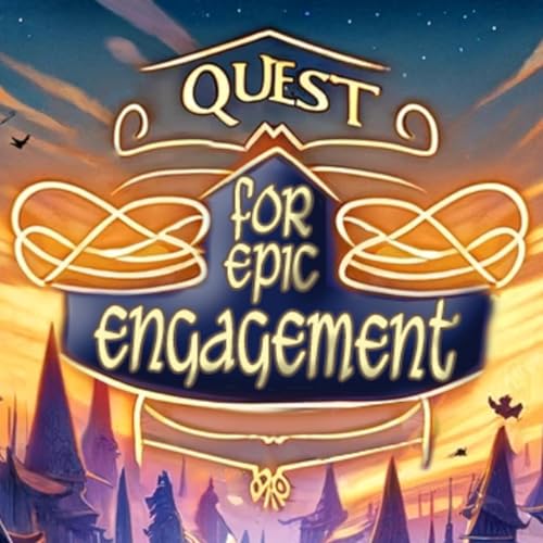 The Quest for Epic Engagement by RJ Redden