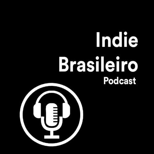 Indie Brasileiro Podcast by Indie Brasileiro